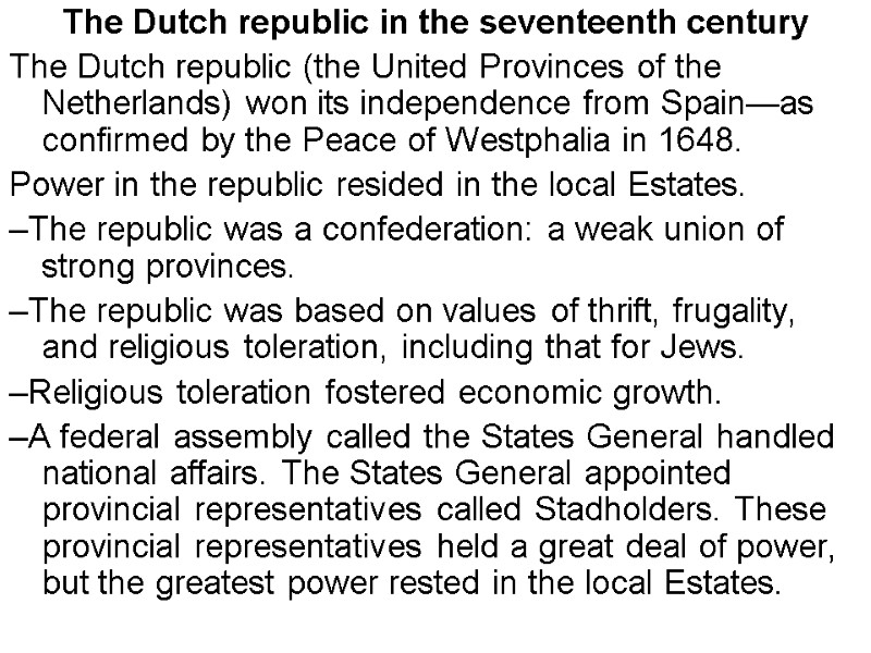 The Dutch republic in the seventeenth century The Dutch republic (the United Provinces of